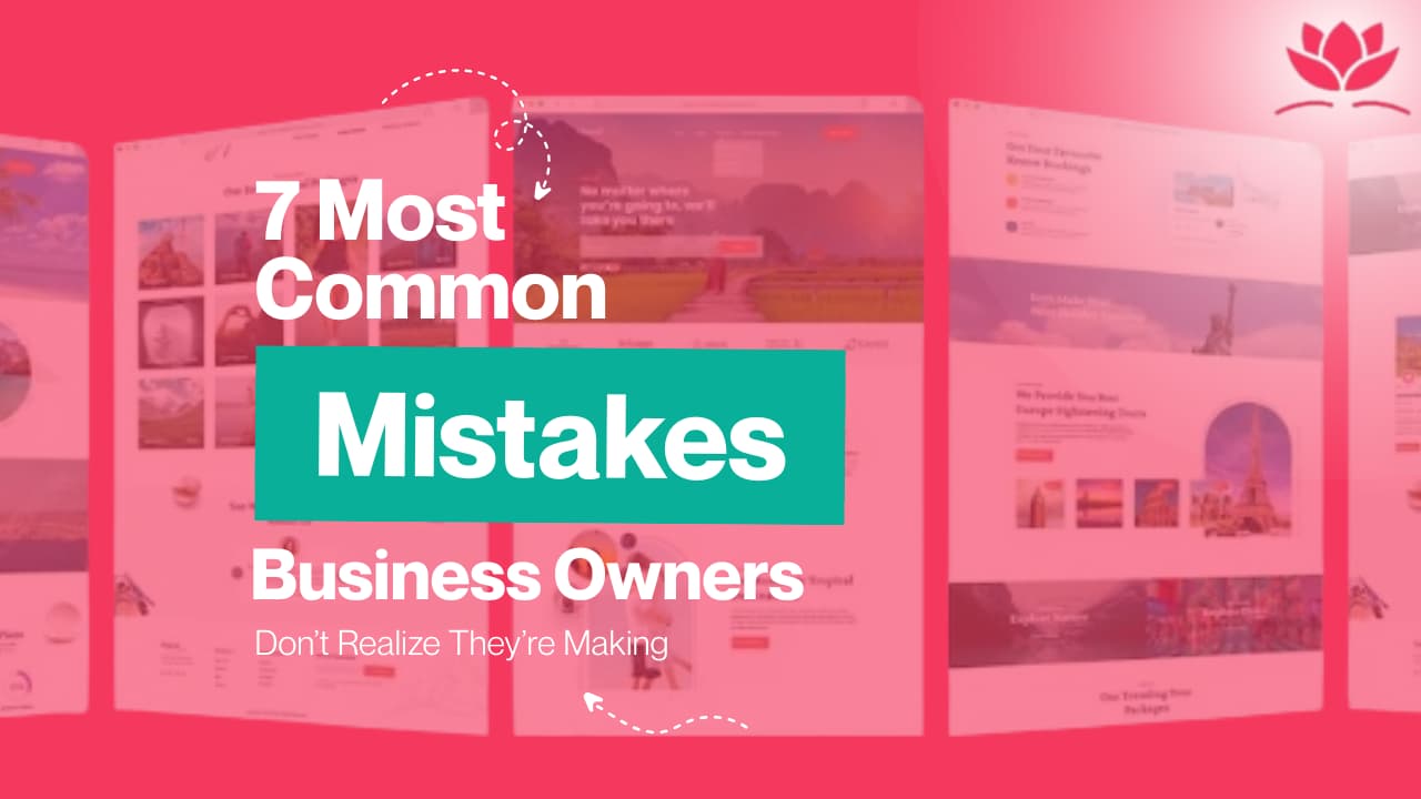 The 7 Most Common Website Mistakes Business Owners Don’t Realize They’re Making